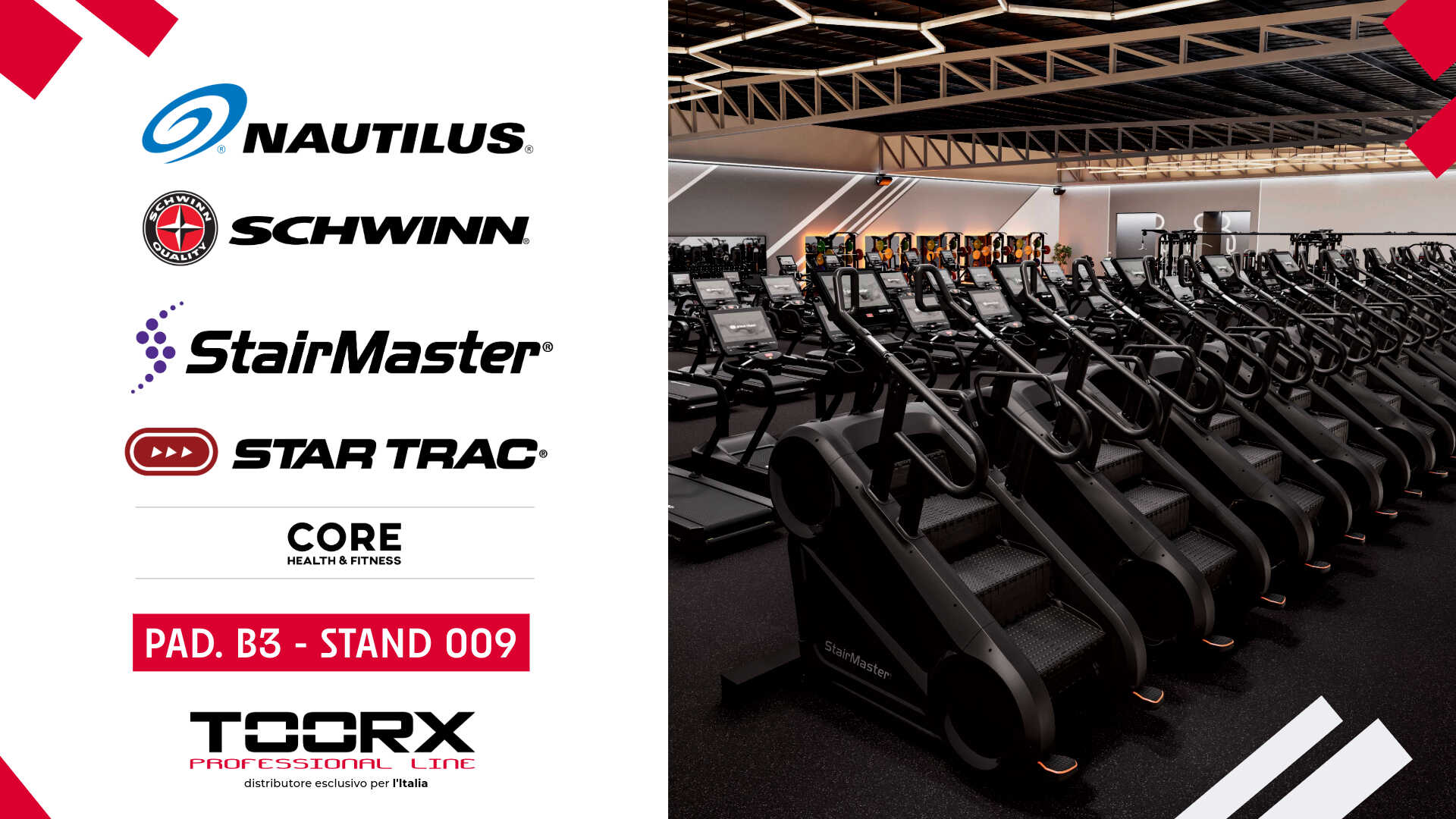 Η TOORX γιορτάζει στη RIMINI WELLNESS τη συμφωνία με την CORE Health & Fitness Η TOORX γιορτάζει στη RIMINI WELLNESS τη συμφωνία με την CORE Health & Fitness για την αποκλειστική διανομή στην Ιταλία των εμπορικών σημάτων NAUTILUS, SCHWINN, StairMaster, STAR TRAC.

Με πολυετή εμπειρία στη διανομή σε όλους τους τομείς του εξοπλισμού γυμναστικής, η ομάδα της TOORX θα παρουσιάσει τις τελευταίες καινοτομίες από τις ΗΠΑ, που προωθούνται από την εταιρεία που συγκεντρώνει μερικές από τις πιο εμβληματικές μάρκες της παγκόσμιας αγοράς.

Όλα αυτά, μαζί με τα νέα μηχανήματα TOORX, συμπληρώνουν και ολοκληρώνουν την πρόταση TOORX PROFESSIONAL EQUIPMENT για τις αίθουσες γυμναστικής στην Ιταλία και όχι μόνο. Ανοιχτοί στον νέο κόσμο, μαζί με τους συνεργάτες του νέου κόσμου. Ελάτε να δείτε γιατί!